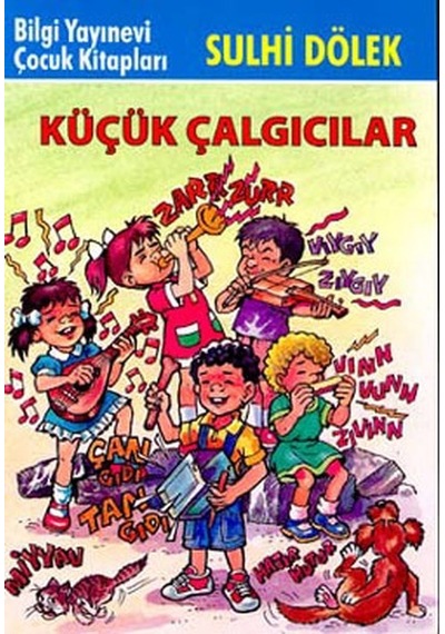 Küçük Çalgıcılar-Çocuk Klasikleri - Sulhi Dölek - Bilgi Yayınevi