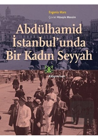 Abdülhamid İstanbul'unda Bir Kadın Seyyah - Evgenia Mars - Kitap Yayınevi