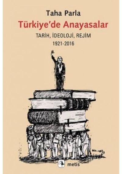 Türkiye'de Anayasalar - Taha Parla - Metis Yayınları