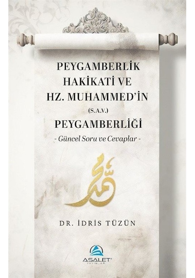 Peygamberlik Hakikati Ve Hz. Muhammed'in S.a.v. Peygamberliğ...