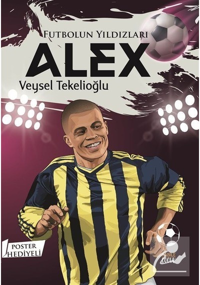 Futbolun Yıldızları Alex / Veysel Tekelioğlu
