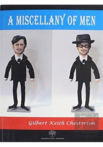 A Miscellany of Men - Gilbert Keith Chesterton - Platanus Publishing