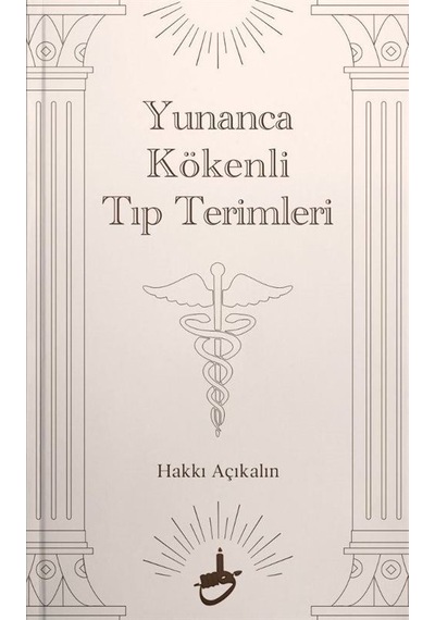Yunanca Kökenli Tıp Terimleri / Hakkı Açıkalın