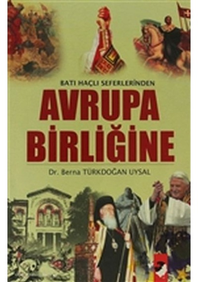Batı Haçlı Seferinden Avrupa Birliğine - Yunus Karaaslan - IQ Kültür Sanat Yayıncılık