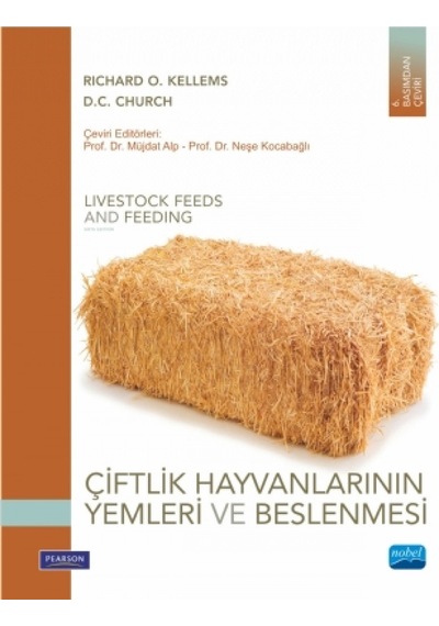 Çiftlik Hayvanlarının Yemleri ve Beslenmesi - Richard O.Kellems -  D.C Church - Nobel Akademik Yayıncılık