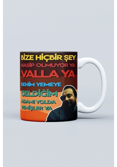 Bize Hiçbir Şey Nasip Olmuyor Ya Benim Yemeye Geldiğim Adamı Yolda Yemişler Ya Baskılı Kupa Bardak Beyaz