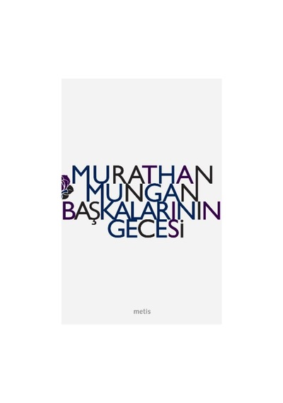 Başkalarının Gecesi - Murathan Mungan - Metis Yayınları