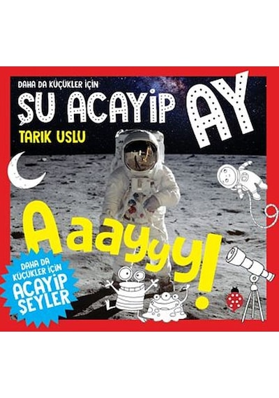 Daha da Küçükler İçin Şu Acayip Ay - Daha da Küçükler İçin Acayip