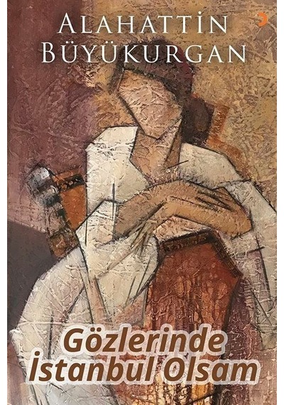 Gözlerinde İstanbul Olsam / Alahattin Büyükurgan