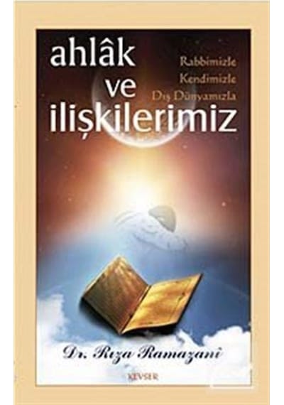 Ahlak ve İlişkilerimiz / Dr. Rıza Ramazani 9789944709361