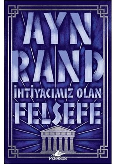 İhtiyacımız Olan Felsefe / Ayn Rand