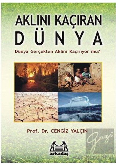 Aklını Kaçıran Dünya - Arkadaş Yayınları