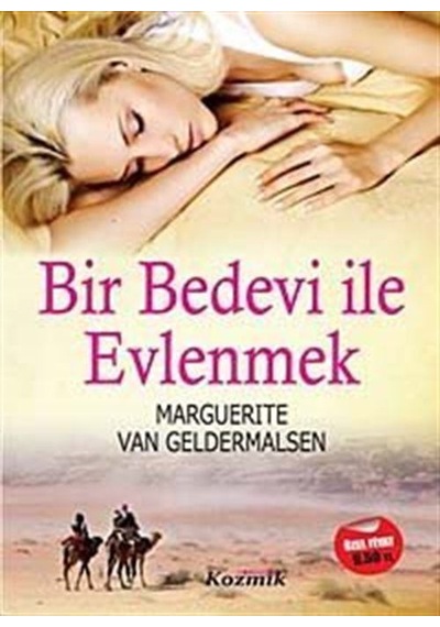 Bir Bedevi İle Evlenmek - Marguerite Van Geldermalsen - Kozmik Kitaplar