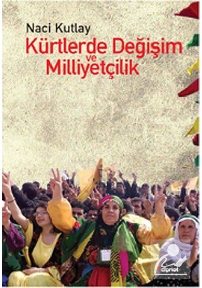 Kürtlerde Değişim ve Milliyetçilik - Naci Kutlay - Dipnot