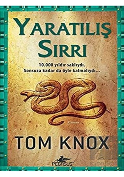 Yaratılış Sırrı - Tom Knox - Pegasus