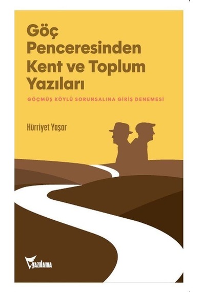 Göç Penceresinden Kent Ve Toplum Yazıları / Hürriyet Yaşar