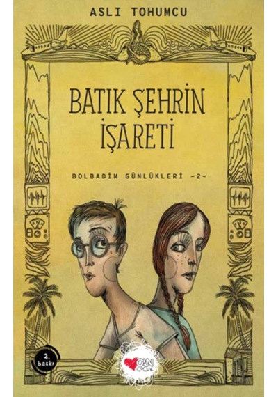 Batık Şehrin İşareti-Bolbadim Günlükleri 2 - Aslı Tohumcu - Can Çocuk Yayınları