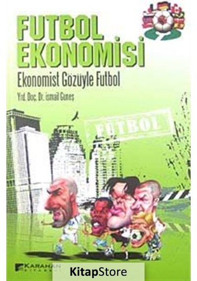 Futbol Ekonomisi - İsmail Güneş - Karahan Kitabevi