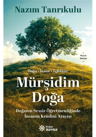 Mürşidim Doğa & Doğanın Sessiz Öğretmenliğinde İnsanın Kendini...