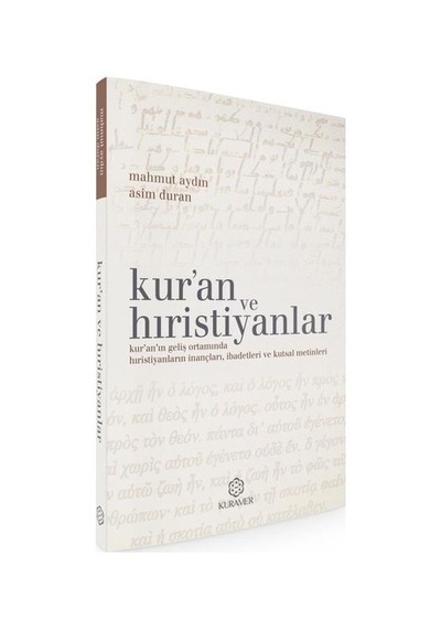 Kuran ve Hıristiyanlar - Dinler Tarihi - Asım Duran - Kuramer