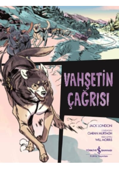 Vahşetin Çağrısı-Çizgilerle Klasikl - Jack London - İş Bankası Kültür Yayınları