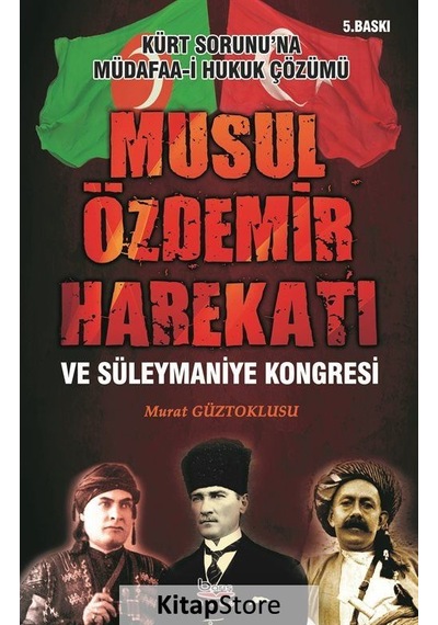 Musul Özdemir Harekatı ve Süleymaniye Kongresi - Murat Güztoklusu - A.Barış Kitapevi