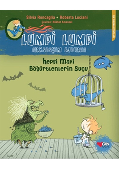 Lumpi Lumpi Arkadaşım Ejderha 2 - Hepsi Mavi Böğürtlenlerin Suçu - Roberta Luciani -  Silvia Roncaglia - Can Çocuk Yayınları