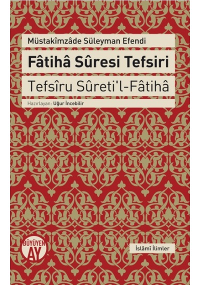 Fatiha Suresi Tefsiri - Müstakimzade Süleyman Saadettin Efendi - Büyüyenay Yayınları