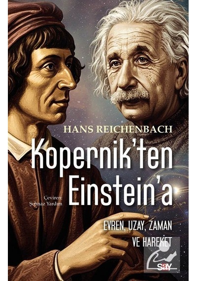 Kopernik'ten Einstein'a Uzay, Zaman Ve Hareket / Hans Reichenbach