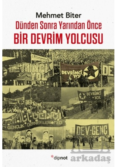 Bir Devrim Yolcusu Dipnot Yayınları Mehmet Biter