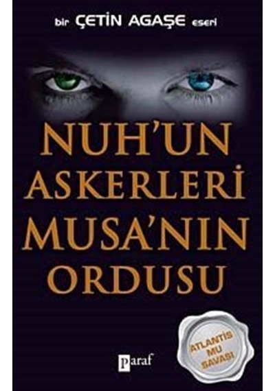 Nuh'un Askerleri Musa'nın Ordusu / Çetin Agaşe