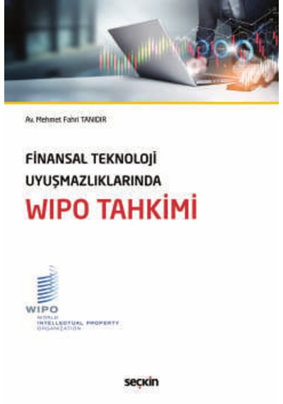 Finansal Teknoloji Uyuşmazlıklarında Wıpo Tahkimi Av. Mehmet Fahri Tanıdır