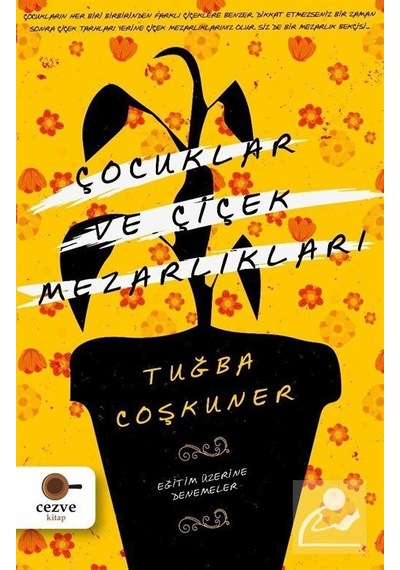 Çocuklar ve Çiçek Mezarlıkları - Tuğba Coşkuner