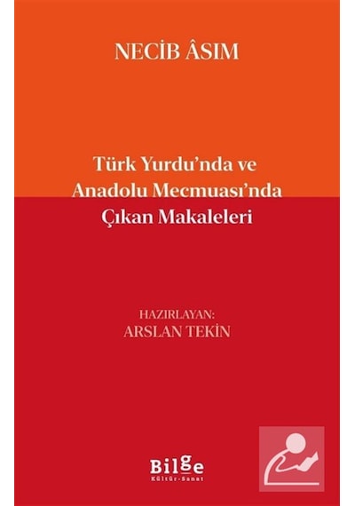 Türk Yurdu'nda Ve Anadolu Mecmuası'nda Çıkan Makaleleri / Neci...