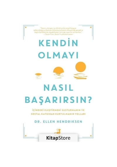 Kendin Olmayı Nasıl Başarırsın? - Ellen Hendriksen - Olimpos Yayınları