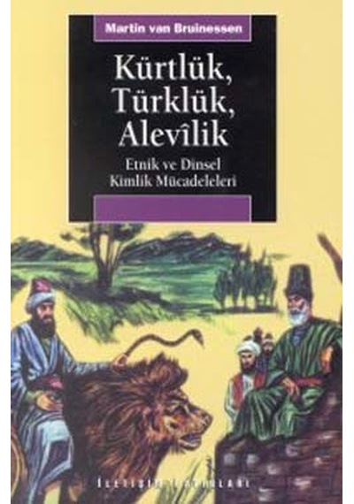 Kürtlük Türklük Alevilik Etnik ve Dinsel Kimlik Mücadeleleri - Martin Van Bruinessen - İletişim Yayınları
