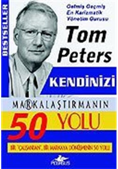 Kendini Markalaştırmanın 50 Yolu - Tom Peters - Pegasus