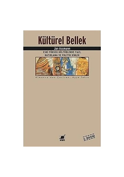 Kültürel Bellek: Eski Yüksek Kültürlerde Yazı, Hatırlama Ve Politik Kimlik