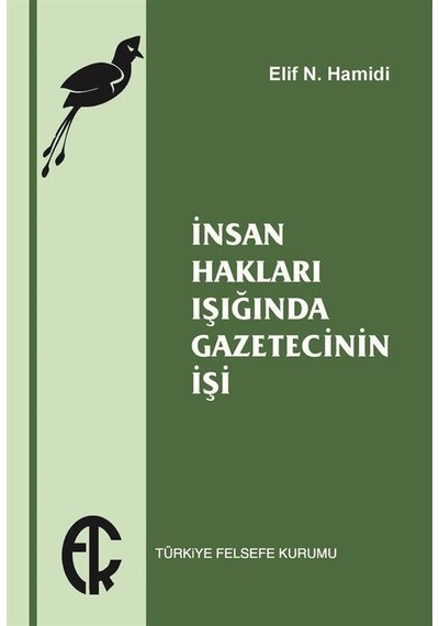 İnsan Hakları Işığında Gazetecinin İşi / Elif N. Hamidi