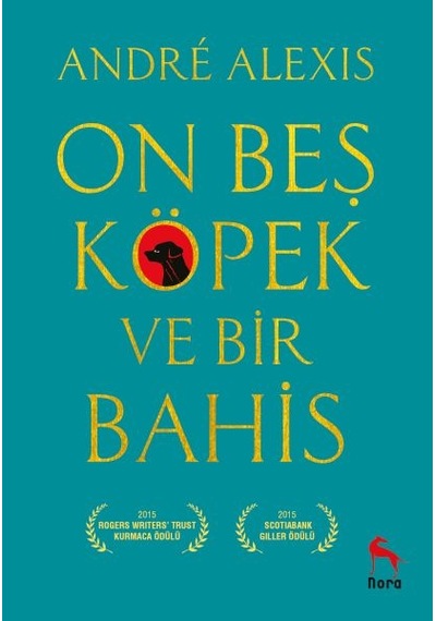 On Beş Köpek ve Bir Bahis - Andre Alexis - Nora