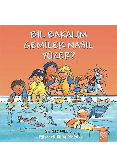 Bil Bakalım Gemiler Nasıl Yüzer? - Shirley Willis - 1001 Çiçek