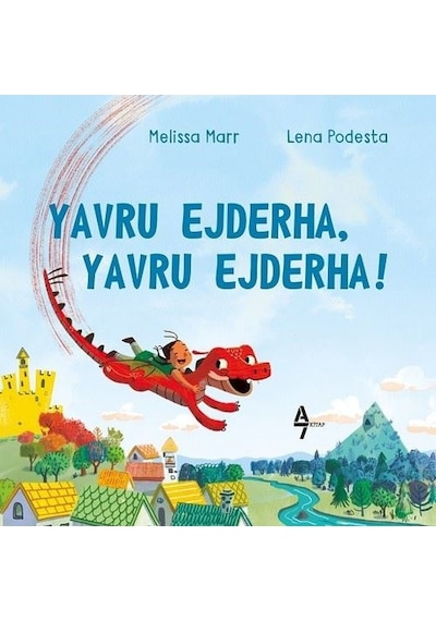 Yavru Ejderha Yavru Ejderha! - Lena Podesta - A7 Kitap
