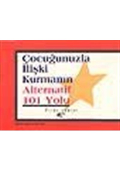 Çocuğunuzla İlişki Kurmanın Alternatif 101 Yolu / Vicki Lansky