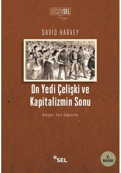 On Yedi Çelişki Ve Kapitalizmin Sonu