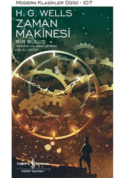 Zaman Makinesi Bir Buluş Ciltli - Modern Klasikler 107 - H.G. Wells - İş Bankası Kültür Yayınları