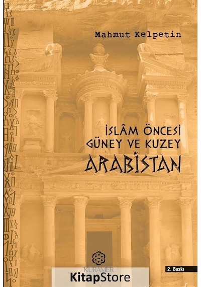 İslam Öncesi Güney ve Kuzey Arabistan  - Mahmut Kelpetin  - Kuramer