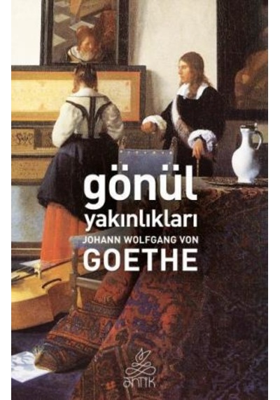 Gönül Yakınlıkları (Antik Dünya Klasikleri)