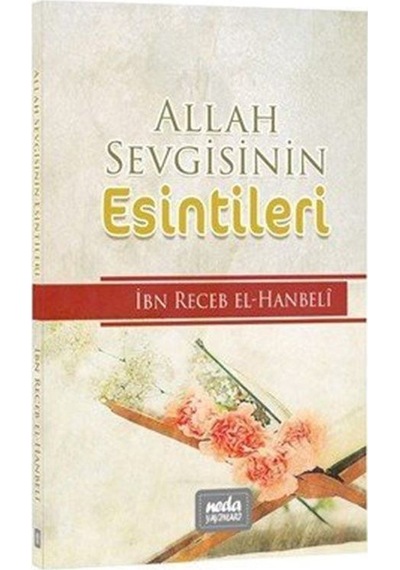 Allah Sevgisinin Esintileri / İmam İbni Recep el-Hanbeli