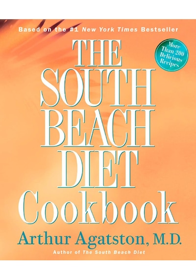 The South Beach Diet Cookbook: More Than 200 Delicious Recipies That Fit The Nation's Top Diet