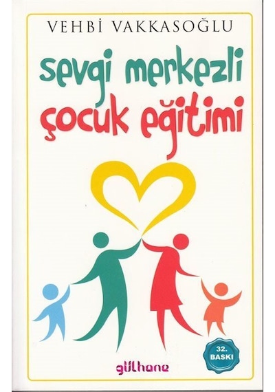 Sevgi Merkezli Çocuk Eğitimi / Vehbi Vakkasoğlu